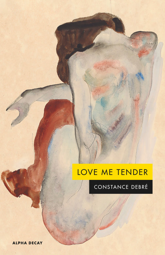 LOVE ME TENDER, Constance Debré
