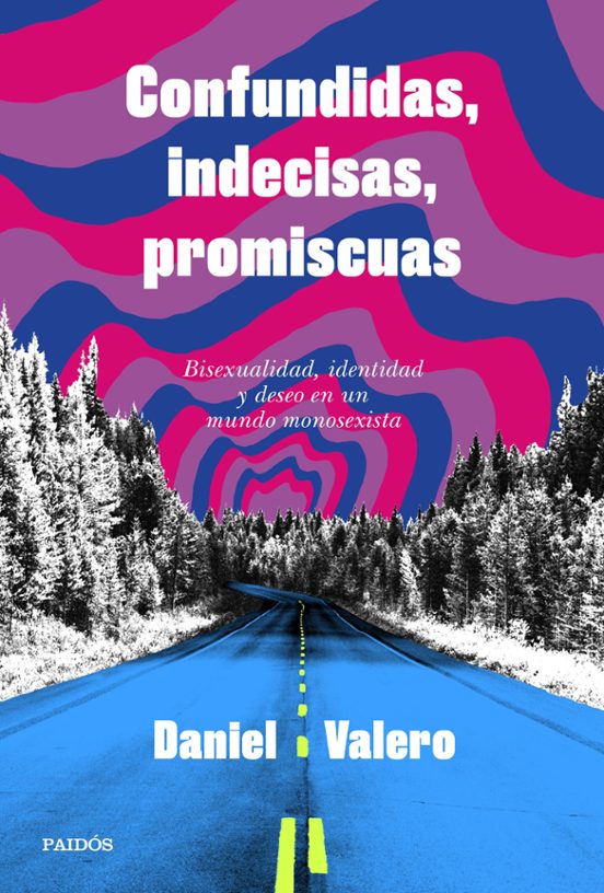 CONFUNDIDAS INDECISAS Y PROMISCUAS, Daniel Valero
