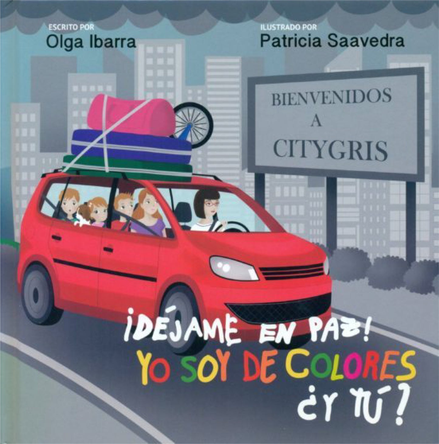 ¡DÉJAME EN PAZ! YO SOY DE COLORES ¿Y TÚ?, Olga Ibarra y Patricia Saavedra