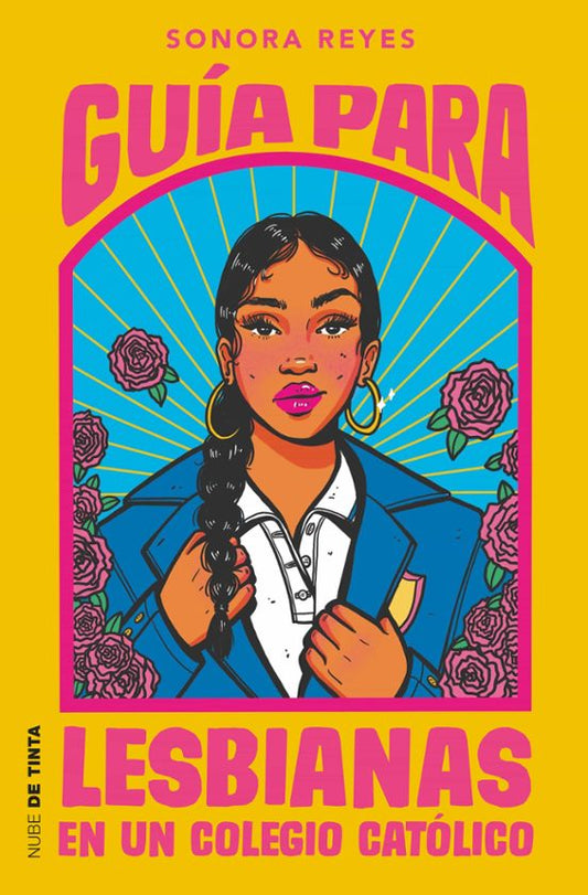 GUÍA PARA LESBIANAS EN UN COLEGIO CATOLICO, Sonora Reyes