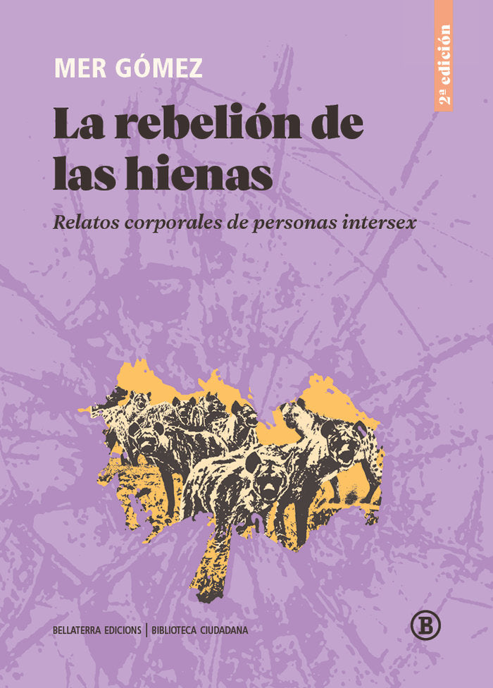 LA REBELIÓN DE LAS HIENAS (2ª ED. REVISADA) Relatos corporales de personas intersex MER GOMEZ