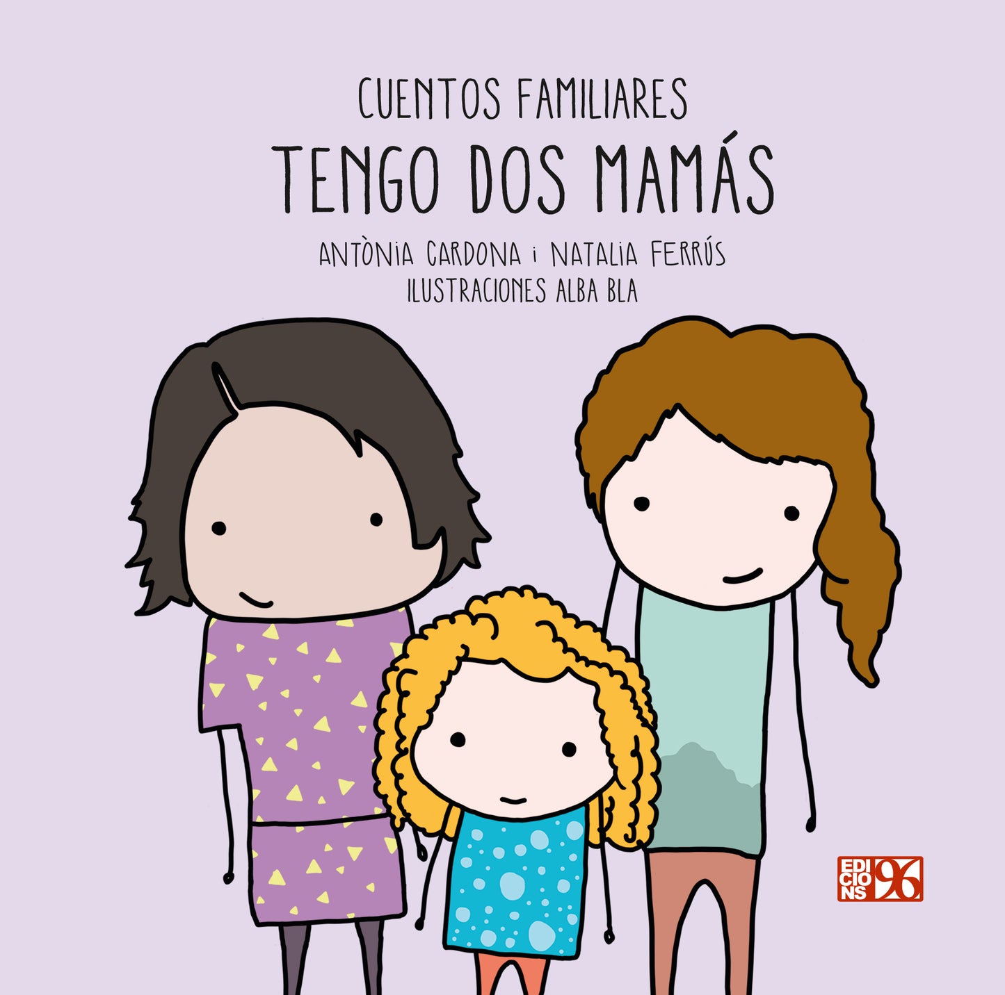 TENGO DOS MAMÁS, Antònia Cardona, Natalia Ferris, Alba Bla