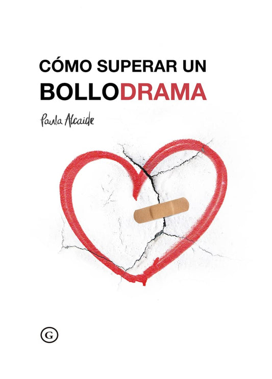 COMO SUPERAR UN BOLLODRAMA, Paula Alcaide