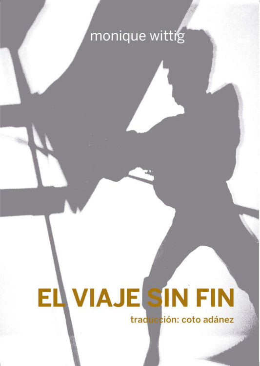 EL VIAJE SIN FIN, Monique Wittig