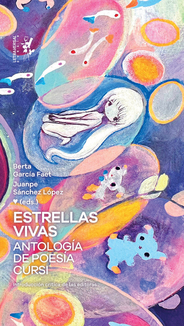 ESTRELLAS VIVAS. ANTOLOGÍA DE POESÍA CURSI, Berta García Faet y Juanpe Sánchez López