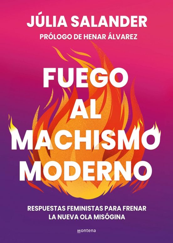 FUEGO AL MACHISMO MODERNO, Júlia Salander