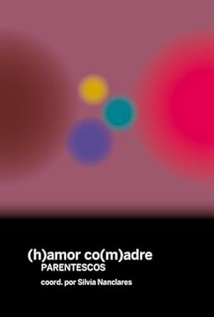 (H)AMOR CO(M)ADRES PARENTESCOS