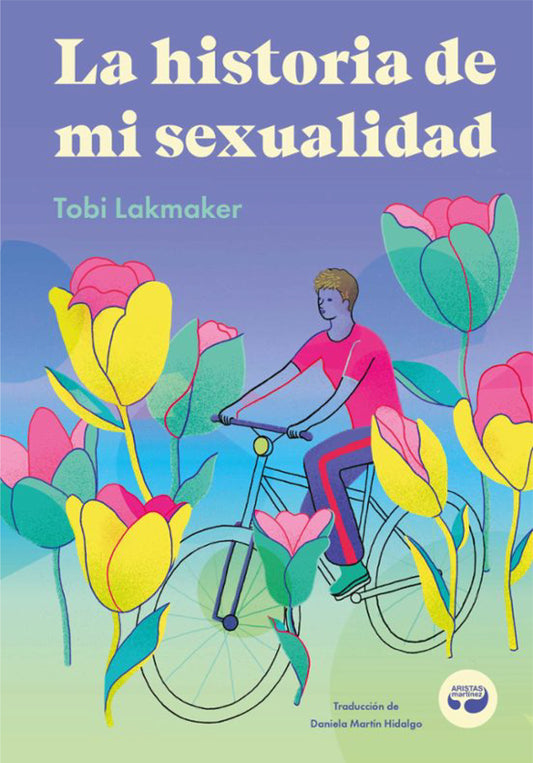 LA HISTORIA DE MI SEXUALIDAD, Tobi Lakmaker.