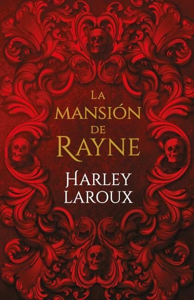 LA MANSIÓN DE RAYNE, Harley Laroux