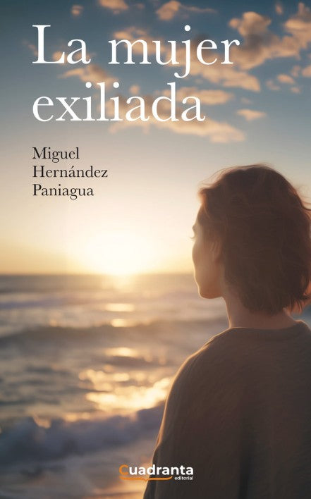 LA MUJER EXILIADA, Miguel Hernández Paniagua