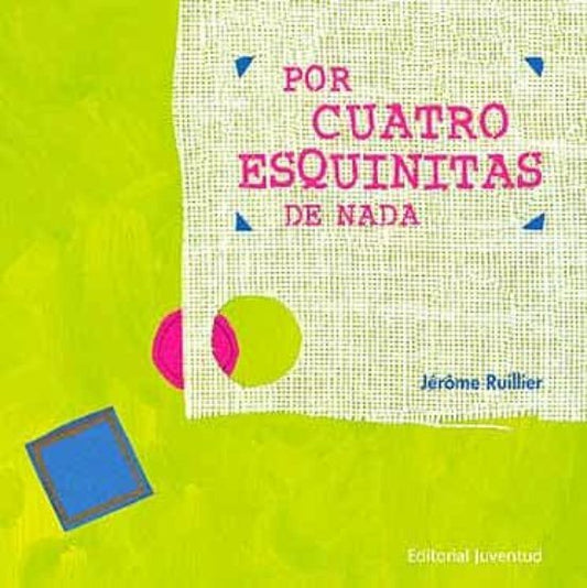 POR CUATRO ESQUINITAS DE NADA, Jérôme Ruillier