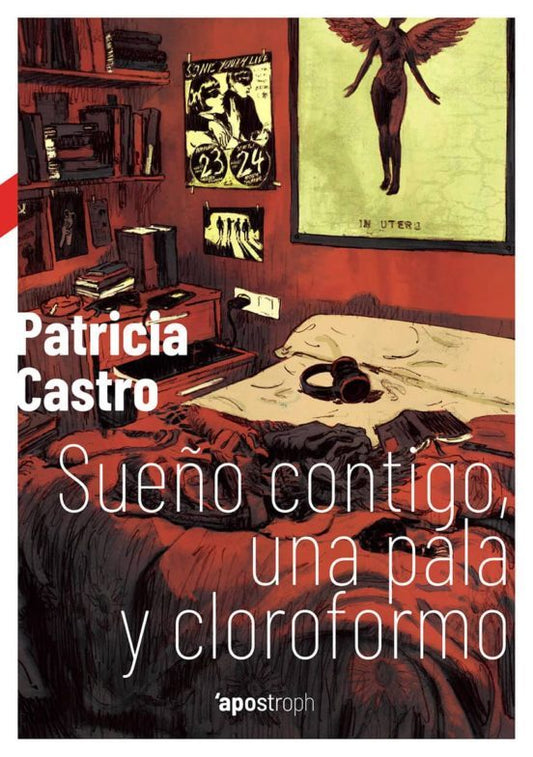 SUEÑO CONTIGO UNA PALA Y CLOROFORMO, Patricia Castro