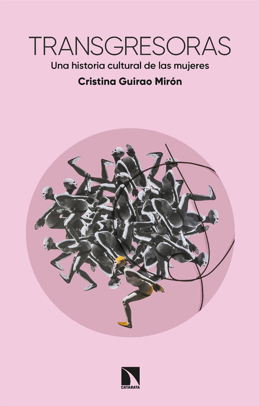 TRANSGRESORAS Una historia cultural de las mujeres, Cristina Guirao Mirón